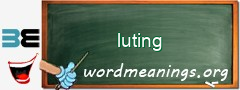 WordMeaning blackboard for luting